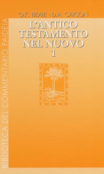 L' Antico Testamento nel Nuovo. Vol. 1-3 - Gregory K. Beale, Donald A. Carson - Libro Paideia 2019, Biblioteca del Commentario Paideia | Libraccio.it