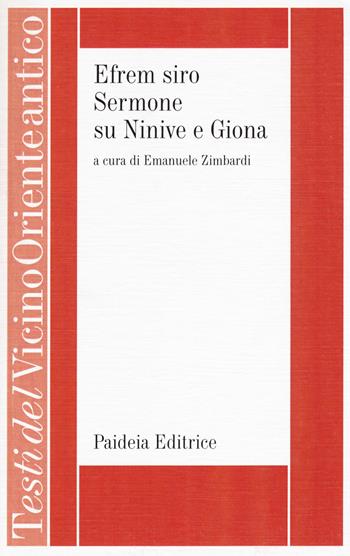 Efrem Siro. Sermone su Ninive e Giona. Ediz. critica - Efrem (sant') - Libro Paideia 2019, Testi del Vicino Oriente antico | Libraccio.it