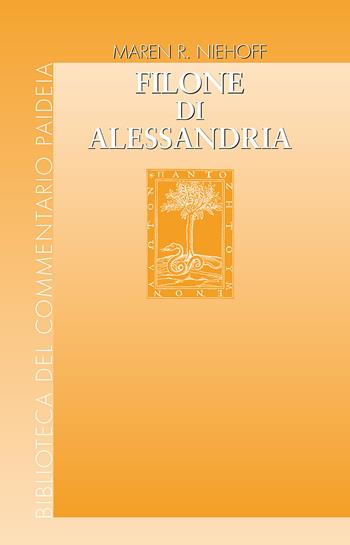 Filone di Alessandria - Maren R. Niehoff - Libro Paideia 2021, Biblioteca del Commentario Paideia | Libraccio.it