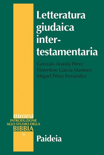 Letteratura giudaica intertestamentaria. Nuova ediz. - Gonzalo Aranda Pérez, Florentino García Martínez, Miguel Pérez Fernández - Libro Paideia 2022, Nuova introduzione allo studio della Bibbia | Libraccio.it