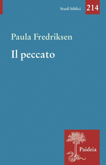 Il peccato. Agli albori di un'idea - Paula Fredriksen - Libro Paideia 2023, Studi biblici | Libraccio.it