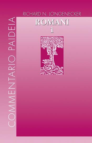 Lettera ai Romani. Vol. 1: Introduzione e commento ai capp. 1-4 - Richard N. Longenecker - Libro Paideia 2023, Commentario Paideia | Libraccio.it