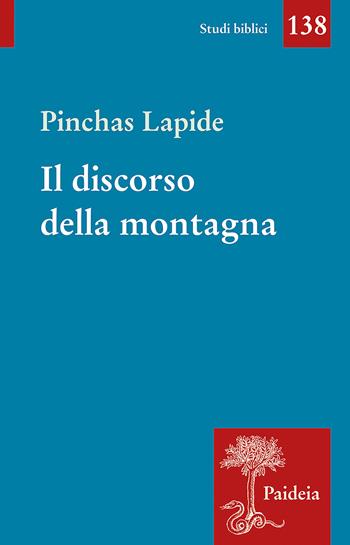Il discorso della montagna. Utopia o programma? - Pinchas Lapide - Libro Paideia 2024, Studi biblici | Libraccio.it