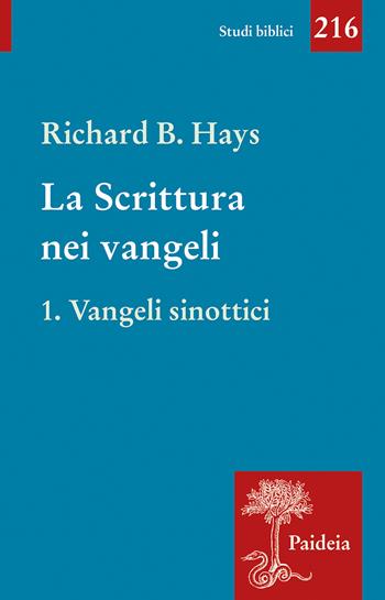 La scrittura nei Vangeli. Vol. 1: Vangeli sinottici - Richard B. Hays - Libro Paideia 2024, Studi biblici | Libraccio.it