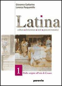 Latina. Con espansione online. Vol. 1: Dalle origini all'età di Cesare - Giovanna Garbarino, Lorenza Pasquariello - Libro Paravia 2008 | Libraccio.it