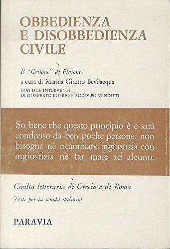 Obbedienza e disobbedienza civile. Il Critone - Platone, GIROTTO BEVILACQUA M. - Libro Paravia 1976 | Libraccio.it