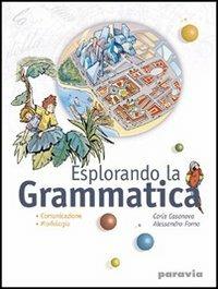 Esplorando la grammatica. - Carla Casanova, Alessandro Forno - Libro Paravia 2005 | Libraccio.it