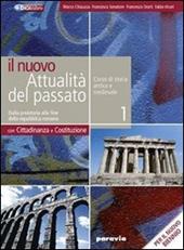 Il nuovo attualità del passato. Con Cittadinanza e Costituzione. Con espansione online. Vol. 1: Dalla preistoria alla fine della Repubblica romana