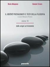 Il nuovo protagonisti e testi della filosofia. Vol. 1A-1B: Dalle origini alla scolastica.