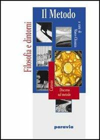 Il Metodo. Discorso sul metodo di Cartesio.  - Libro Paravia 2003 | Libraccio.it