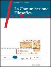 La comunicazione filosofica. Vol. 2: Il pensiero moderno - Domenico Massaro - Libro Paravia 2003 | Libraccio.it