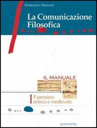 La comunicazione filosofica. Per le Scuole superiori. Vol. 2: Il pensiero moderno - Domenico Massaro - Libro Paravia 2003 | Libraccio.it