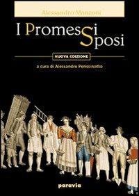 I Promessi sposi. Con espansione online - Alessandro Manzoni, PERISSINOTTO - Libro Paravia 2003 | Libraccio.it