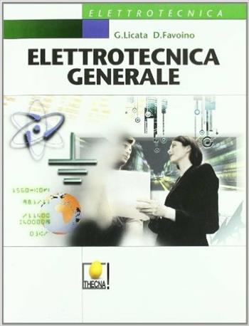 Elettrotecnica generale. e professionali - Giuseppe Licata - Libro Thecna 2002 | Libraccio.it