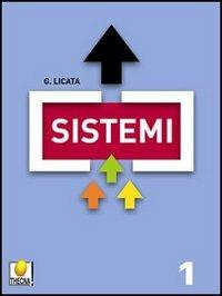 Sistemi. Per gli Ist. tecnici. Con DVD-ROM. Vol. 1 - Giuseppe Licata - Libro Thecna 2007 | Libraccio.it