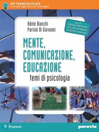 Mente, comunicazione, educazione. Temi di psicologia. Per il Licei e gli Ist. magistrali. - Adele Bianchi, Parisio Di Giovanni - Libro Paravia 2010 | Libraccio.it
