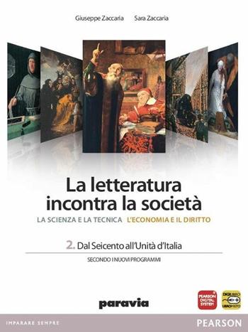 La letteratura incontra la società. Vol. 2: Dal Seicento all'Unità d'Italia - Giuseppe Zaccaria, Silvia Giusso - Libro Paravia 2012 | Libraccio.it
