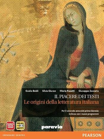 Il piacere dei testi. Le origini della letteratura italiana. Ediz. arancio. Per le Scuole superiori. - Guido Baldi, Silvia Giusso, Mario Razetti - Libro Paravia 2012 | Libraccio.it