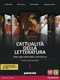 Attualità della letteratura. Con Laboratorio competenze. Con espansione online. Vol. 1: Dalle origini alla Controriforma - Guido Baldi, Silvia Giusso, Mario Razzetti - Libro Paravia 2012 | Libraccio.it