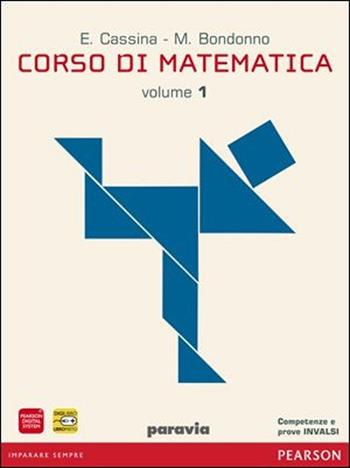 Corso di matematica. Con espansione online. Vol. 1 - Cassina, Bondonno - Libro Paravia 2012 | Libraccio.it