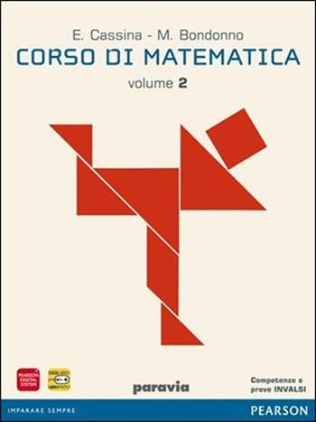 Corso di matematica. Con espansione online. Vol. 2 - Cassina, Bondonno - Libro Paravia 2012 | Libraccio.it