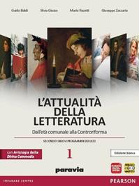 Attualità della letteratura. Con Divina Commedia-Laboratorio competenze. Ediz. bianca. Per le Scuole superiori. Vol. 1: Dall'età comunale alla Controriforma - Guido Baldi, Silvia Giusso, Mario Razzetti - Libro Paravia 2012 | Libraccio.it