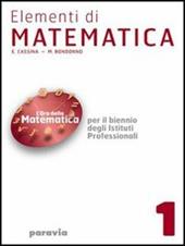 Elementi di matematica. Per il biennio degli Ist. professionali. Vol. 1