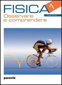 Fisica osservare e comprendere. Per le Scuole superiori. Vol. 1 - Angelo Bonura - Libro Paravia 2006 | Libraccio.it