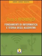 Fondamenti di informatica e teoria degli algoritmi. Con CD-ROM