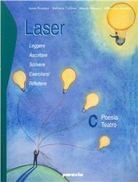 Laser. Vol. C: Poesia, teatro, epica e mito. - Luisa Brunero, Stefania Collina, Mauro Masera - Libro Paravia 2006 | Libraccio.it