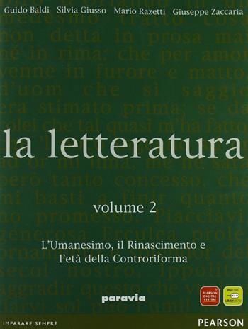 La letteratura. Per le Scuole superiori. Vol. 2: L'umanesimo, il Rinascimento e l'età della Controriforma - Guido Baldi, Silvia Giusso, Zaccaria Razetti - Libro Paravia 2006 | Libraccio.it