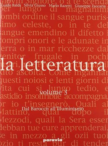 La letteratura. Per le Scuole superiori. Vol. 3: Dal Barocco all'Illuminismo - GIUSSO SILVIA, RAZETTI - ZACCARIA - Libro Paravia 2007 | Libraccio.it