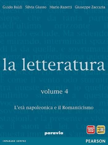 La letteratura. Per le Scuole superiori. Vol. 4: L'età napoleonica e il Romanticismo - GIUSSO SILVIA, RAZETTI - ZACCARIA - Libro Paravia 2007 | Libraccio.it