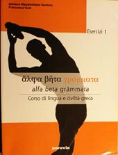 Alfa beta grammata. Esercizi. Corso di lingua e civiltà greca. Vol. 1