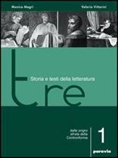 Tre. Storia e testi della letteratura. Per le Scuole superiori. Vol. 3: Dal secondo Ottocento all'età contemporanea