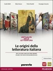 L'attualità ha il tuo volto. Le origini della letteratura italiana. Ediz. bianca