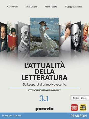 Attualità della letteratura. Vol. 3A: Da Leopardi al primo Noveceento. Ediz. bainca. - Guido Baldi, Silvia Giusso, Mario Razzetti - Libro Paravia 2012 | Libraccio.it