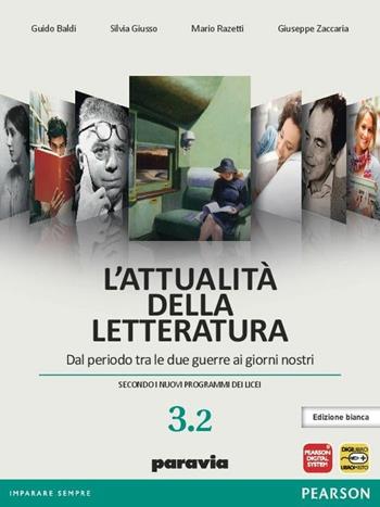 Attualità della letteratura. Per le Scuole superiori. Vol. 3: Da periodo tra due guerre ai giorni nostri - Guido Baldi, Silvia Giusso, Mario Razzetti - Libro Paravia 2012 | Libraccio.it