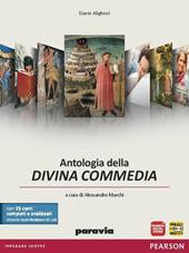 Antologia della Divina Commedia. Con 25 canti completi e analizzati secondo i nuovi programmi dei Licei