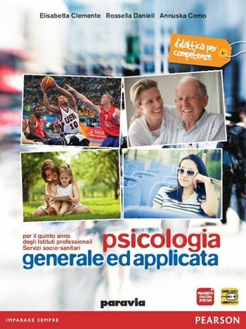 Psicologia generale e applicata. Con e-book. Con espansione online - Clemente, Danieli, Como - Libro Paravia 2013 | Libraccio.it
