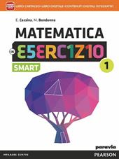 Matematica in esercizio smart. Con e-book. Con espansione online. Vol. 1