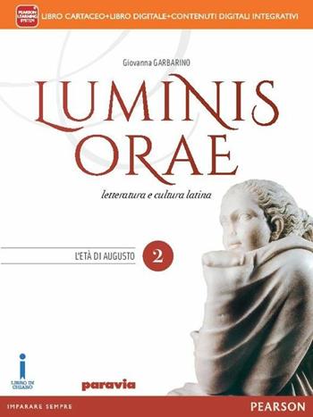 Luminis orae. Con e-book. Con espansione online. Vol. 2 - Giovanna Garbarino - Libro Paravia 2015 | Libraccio.it