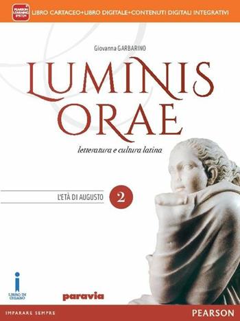 Luminis orae. Per le Scuole superiori. Vol. 2 - Giovanna Garbarino - Libro Paravia 2015 | Libraccio.it