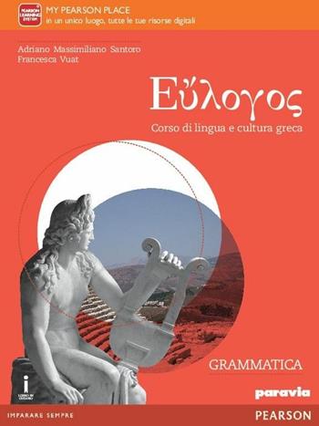 Eulogos. Per le Scuole superiori. Vol. 1 - Santoro, Vuat - Libro Paravia 2016 | Libraccio.it