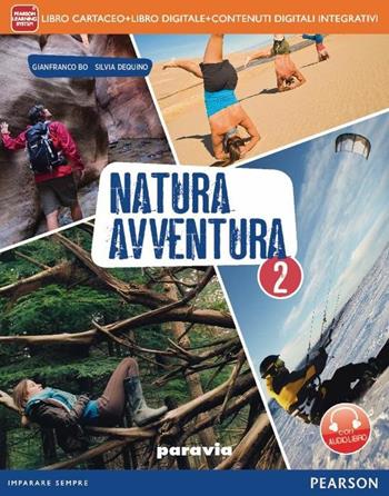 Natura avventura. Con e-book. Con espansione online. Vol. 2 - Gianfranco Bo, Silvia Dequino - Libro Paravia 2014 | Libraccio.it