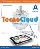 Tecno cloud. Con Disegno-Tavole-Processi produttivi. Per la Scuola media. Con e-book. Con espansione online