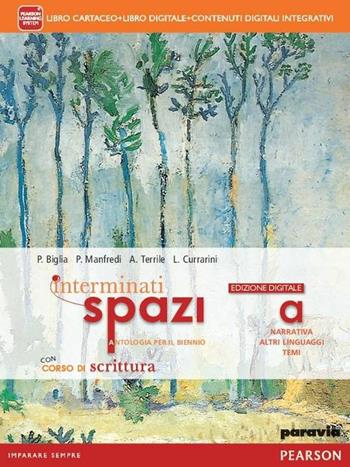 Interminati spazi. Con e-book. Con espansione online. Vol. 1 - Biglia, Manfredi, Terrile - Libro Paravia 2012 | Libraccio.it