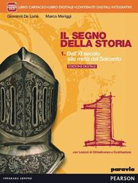 Segno della storia. Con Cittadinanza. Ediz. interattiva. Per le Scuole superiori. Vol. 1 - De Luna, Meriggi - Libro Paravia 2012 | Libraccio.it