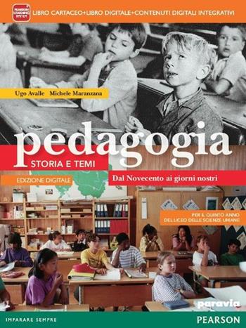 Pedagogia. Storia e temi. Ediz. interattiva. Con e-book. Con espansione online. Vol. 3: Dal Novecento ai giorni nostri - Avalle, Maranzana - Libro Paravia 2013 | Libraccio.it