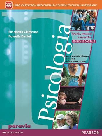 Psicologia. Teorie, metodi e ricerche. Ediz. interattiva. Con e-book. Con espansione online - Clemente, Danieli - Libro Paravia 2012 | Libraccio.it